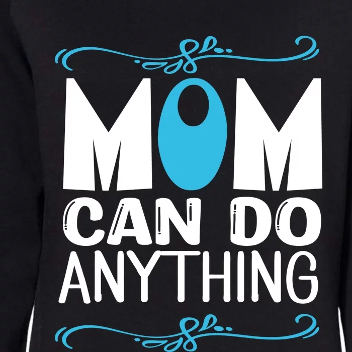 Mom Can Do Anything Womens California Wash Sweatshirt