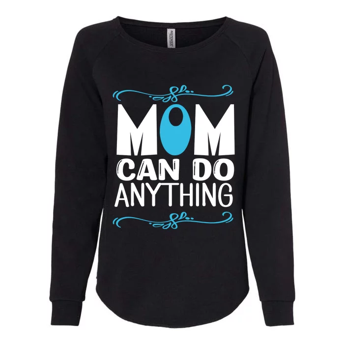 Mom Can Do Anything Womens California Wash Sweatshirt