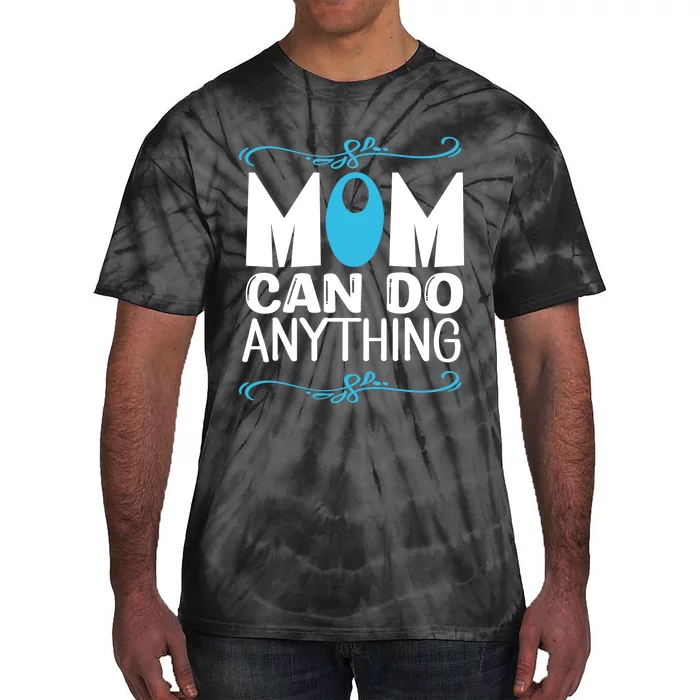 Mom Can Do Anything Tie-Dye T-Shirt