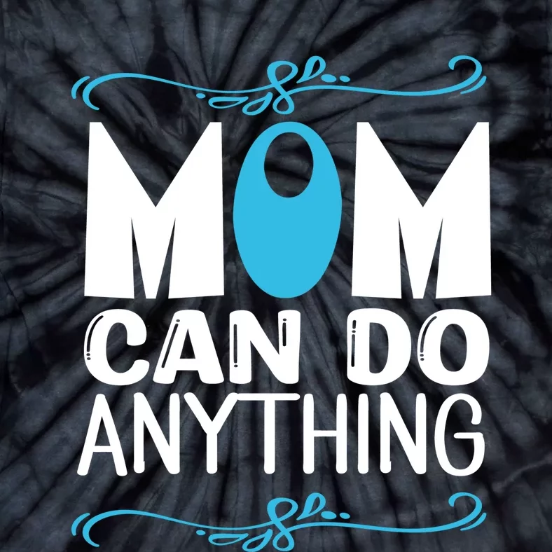 Mom Can Do Anything Tie-Dye T-Shirt