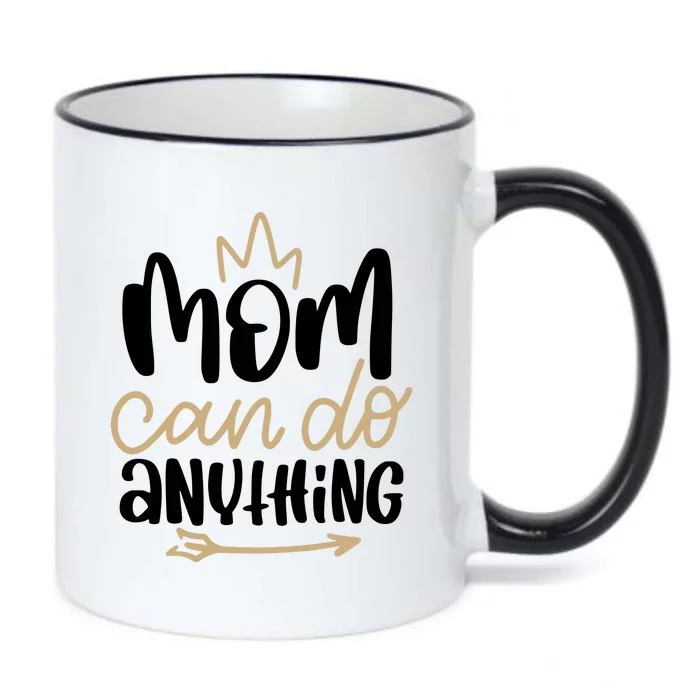 Mom Can Do Anything Queen Cute Gift Black Color Changing Mug