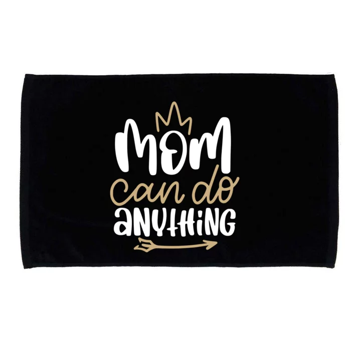 Mom Can Do Anything Queen Cute Gift Microfiber Hand Towel