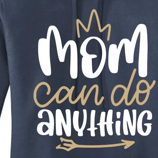 Mom Can Do Anything Queen Cute Gift Women's Pullover Hoodie