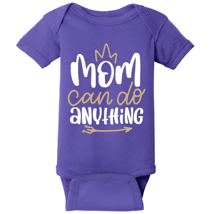 Mom Can Do Anything Queen Cute Gift Baby Bodysuit