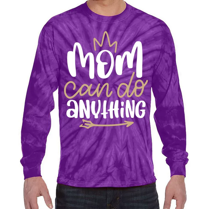 Mom Can Do Anything Queen Cute Gift Tie-Dye Long Sleeve Shirt