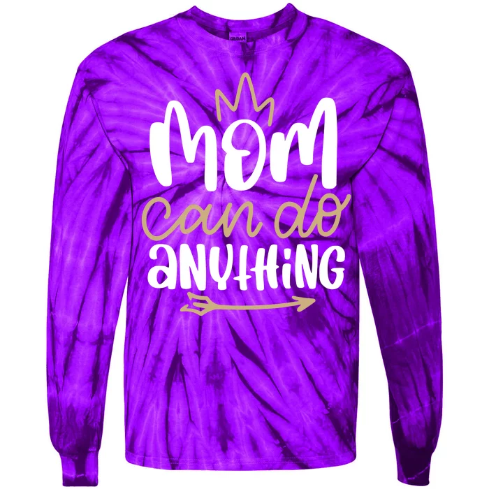 Mom Can Do Anything Queen Cute Gift Tie-Dye Long Sleeve Shirt