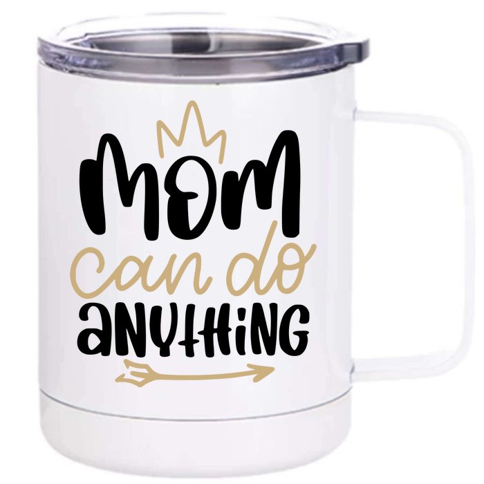 Mom Can Do Anything Queen Cute Gift Front & Back 12oz Stainless Steel Tumbler Cup