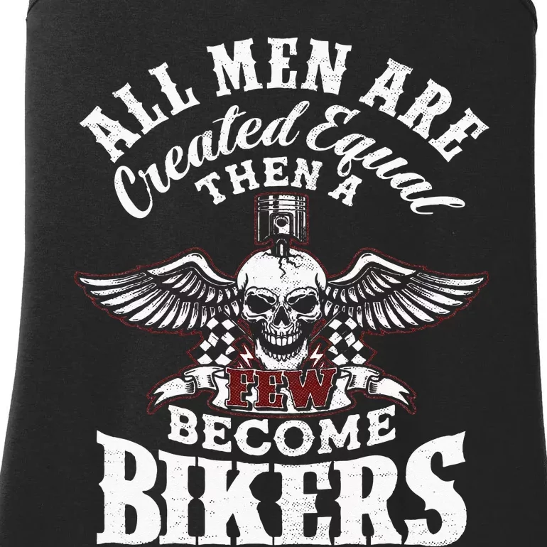 Men Created Equal Some Become Bikers Biker Funny Motorcycle Ladies Essential Tank