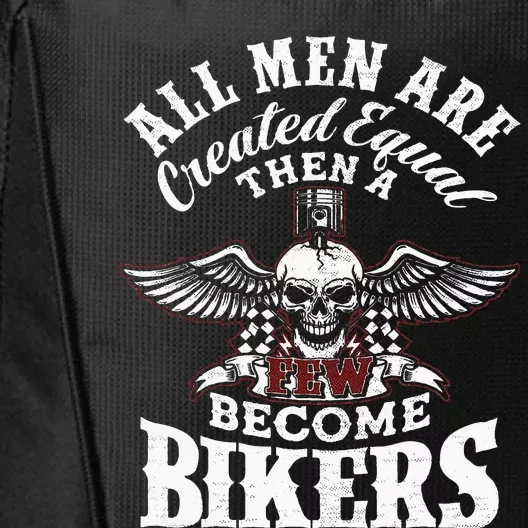 Men Created Equal Some Become Bikers Biker Funny Motorcycle City Backpack