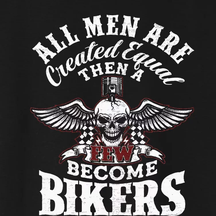 Men Created Equal Some Become Bikers Biker Funny Motorcycle Women's Crop Top Tee