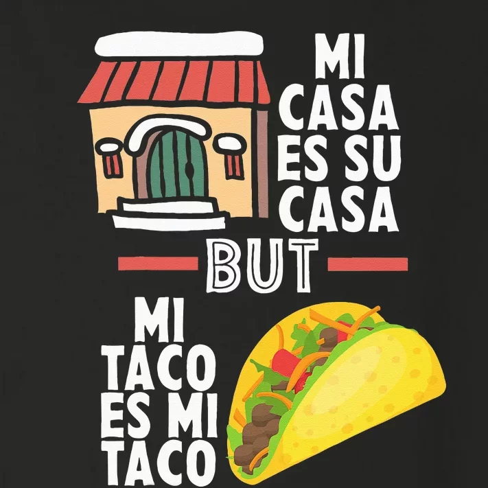 Mi Casa Es Su Casa But Mi Taco Es Mi Taco Funny Tacos Lover Toddler Long Sleeve Shirt