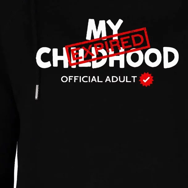 My Childhood Expired Adult Funny Birthday Womens Funnel Neck Pullover Hood