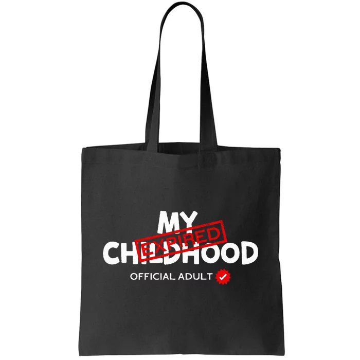 My Childhood Expired Adult Funny Birthday Tote Bag