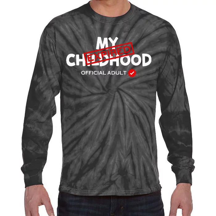 My Childhood Expired Adult Funny Birthday Tie-Dye Long Sleeve Shirt