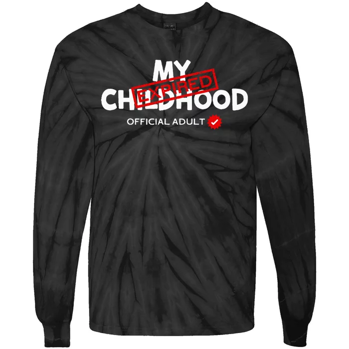 My Childhood Expired Adult Funny Birthday Tie-Dye Long Sleeve Shirt