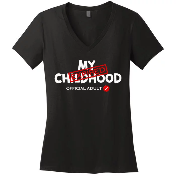 My Childhood Expired Adult Funny Birthday Women's V-Neck T-Shirt