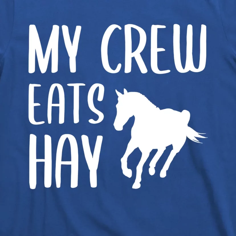 My Crew Eats Hay Horse Horseback Riding Meaningful Gift T-Shirt