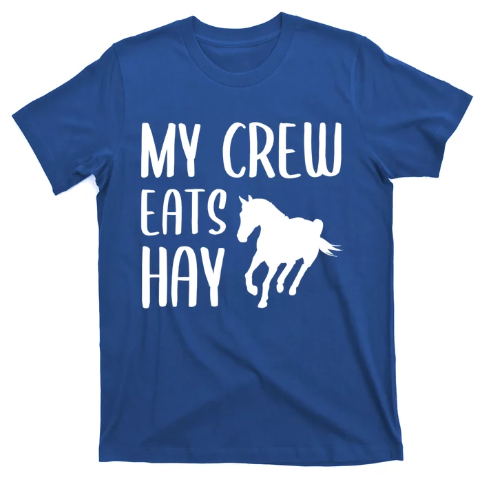 My Crew Eats Hay Horse Horseback Riding Meaningful Gift T-Shirt