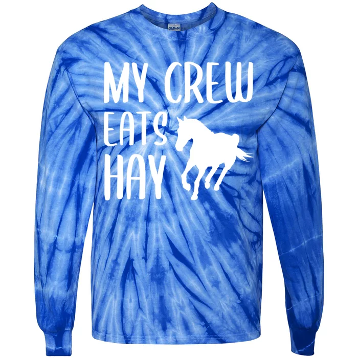 My Crew Eats Hay Horse Horseback Riding Meaningful Gift Tie-Dye Long Sleeve Shirt