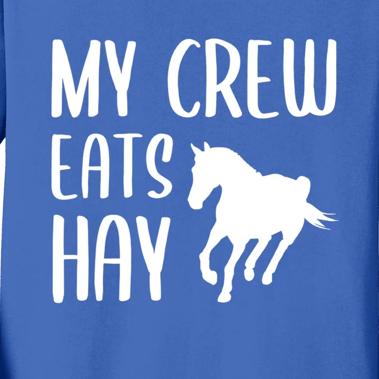 My Crew Eats Hay Horse Horseback Riding Meaningful Gift Kids Long Sleeve Shirt