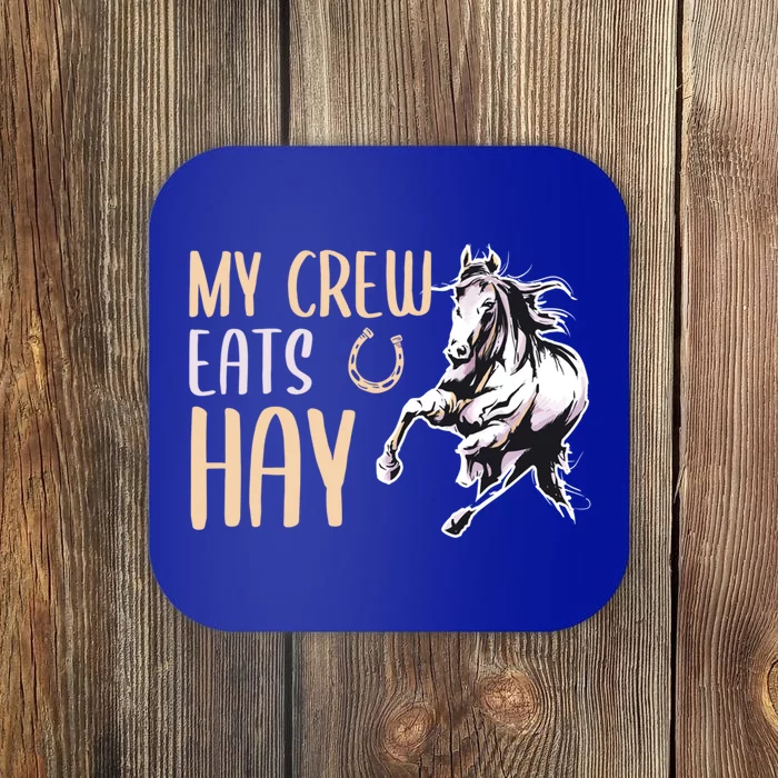 My Crew Eats Hay Horse Horseback Riding Gift Coaster