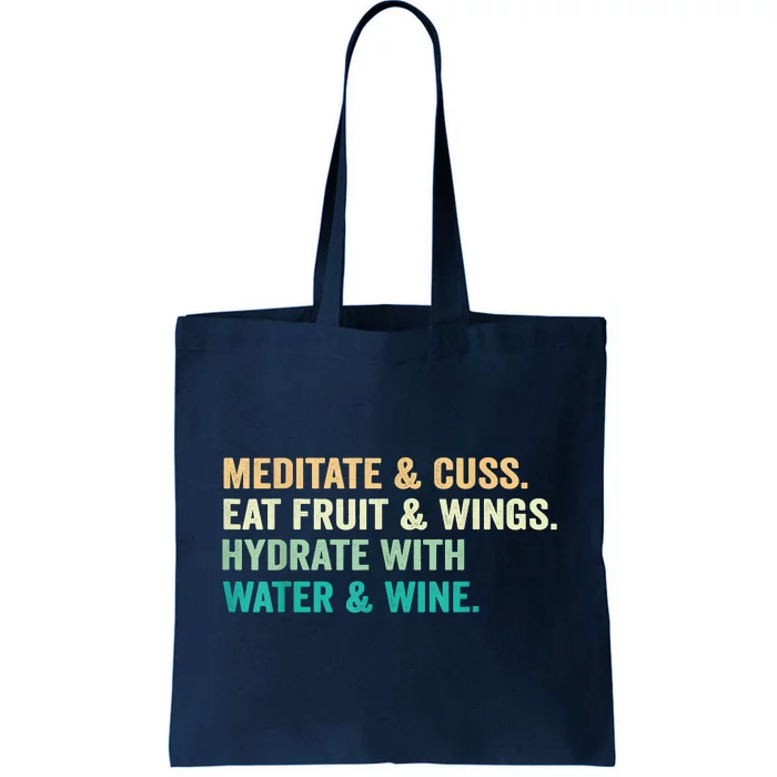 Meditate & Cuss Eat Fruit & Wings Hydrate With Water & Wine Tote Bag