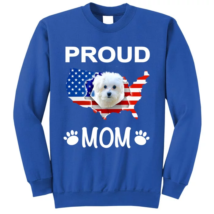 Maltese Cute Funny Gift Maltese Dog Maltese Proud Patriot Mom Gift Tall Sweatshirt