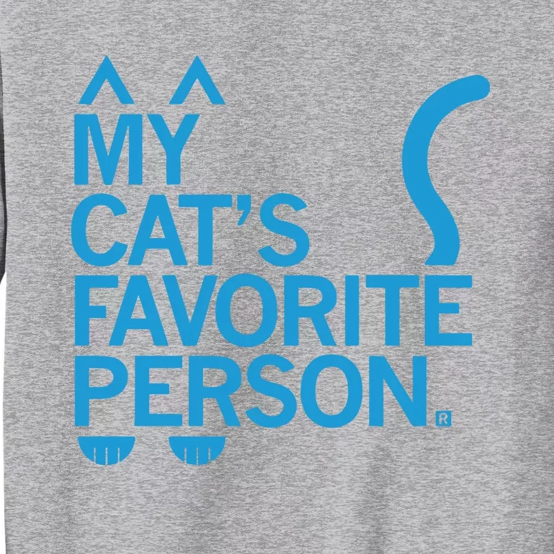 My CatS Favorite Person Tall Sweatshirt