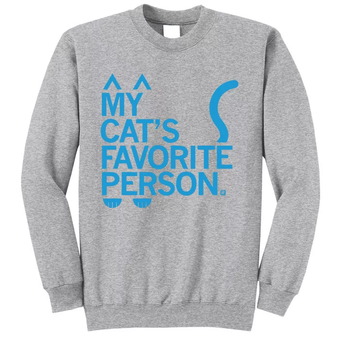 My CatS Favorite Person Tall Sweatshirt