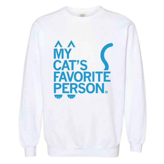 My CatS Favorite Person Garment-Dyed Sweatshirt