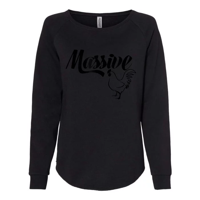 Massive Cock Funny Rooster And Cockerel Chicken Design Womens California Wash Sweatshirt