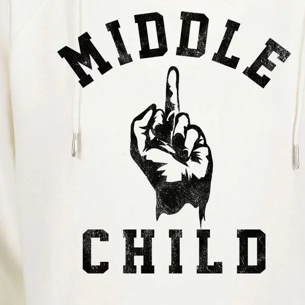 Middle Child Funny Offensive Adult Humor Finger Womens Funnel Neck Pullover Hood