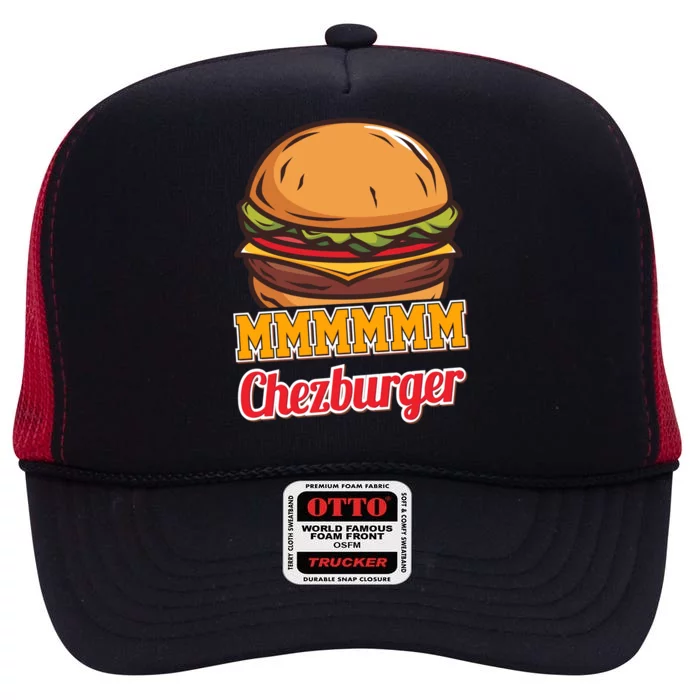 Mmmm Chezburger Funny Hamburger Outfit Hamburger Great Gift High Crown Mesh Trucker Hat