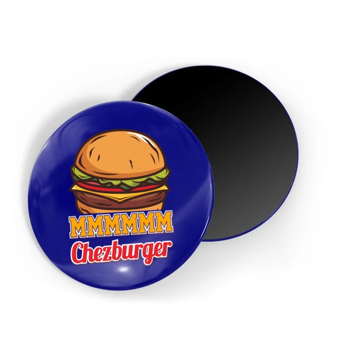 Mmmm Chezburger Funny Hamburger Outfit Hamburger Great Gift Magnet