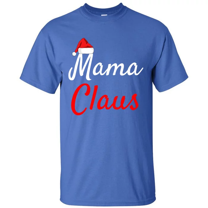 Mama Claus Funny Gift Meaningful Gift Daddy Claus Mama Claus Pajamas Funny Gift Tall T-Shirt