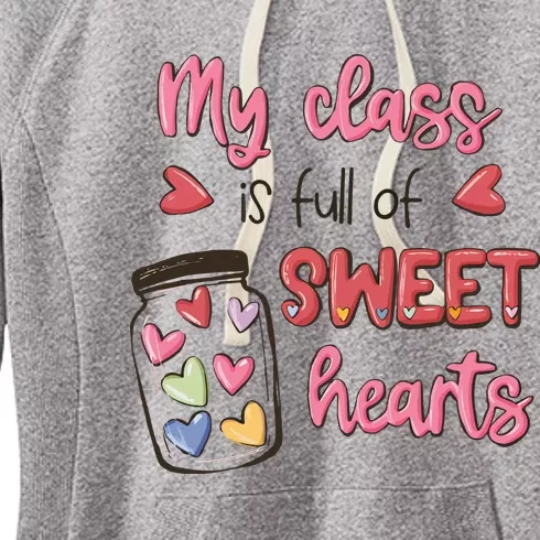 My Class Full Of Sweet Hearts Valentines Day Teacher Women's Fleece Hoodie