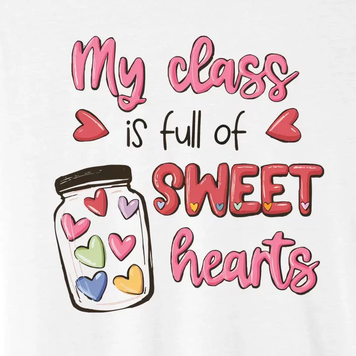 My Class Full Of Sweet Hearts Valentines Day Teacher ChromaSoft Performance T-Shirt