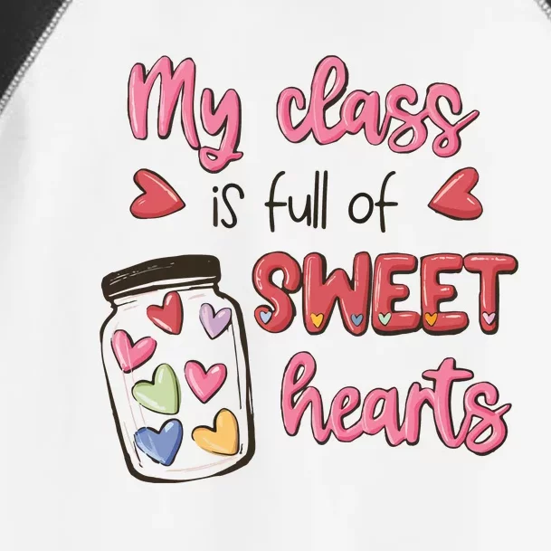 My Class Full Of Sweet Hearts Valentines Day Teacher Toddler Fine Jersey T-Shirt