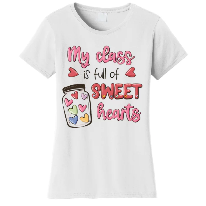 My Class Full Of Sweet Hearts Valentines Day Teacher Women's T-Shirt