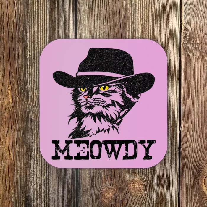 Meowdy Cat Funny Mashup Between Meow And Howdy Coaster