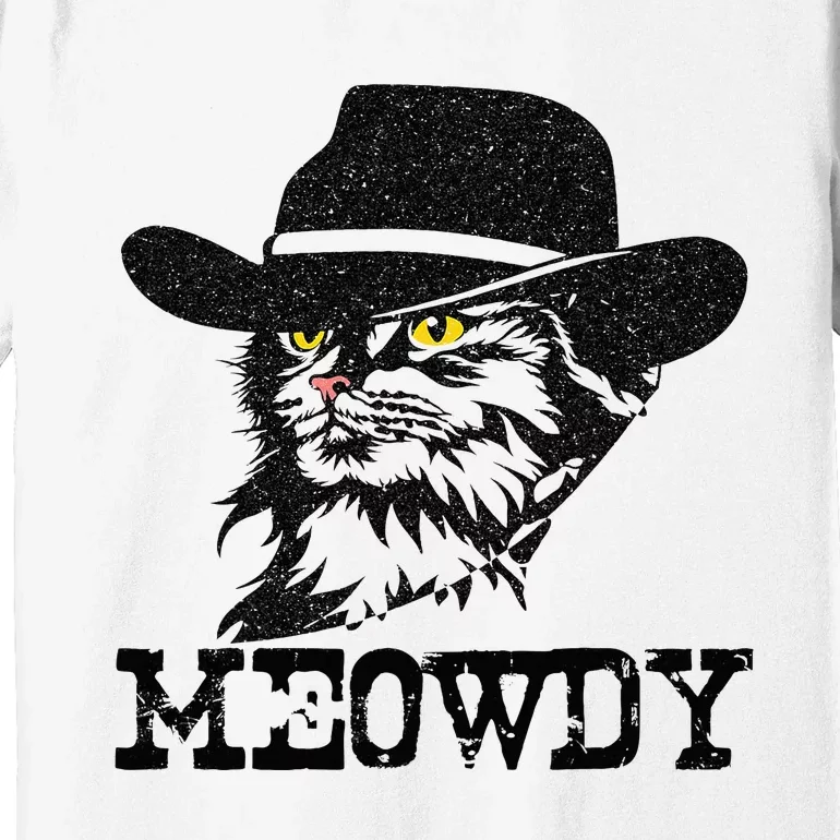 Meowdy Cat Funny Mashup Between Meow And Howdy Premium T-Shirt