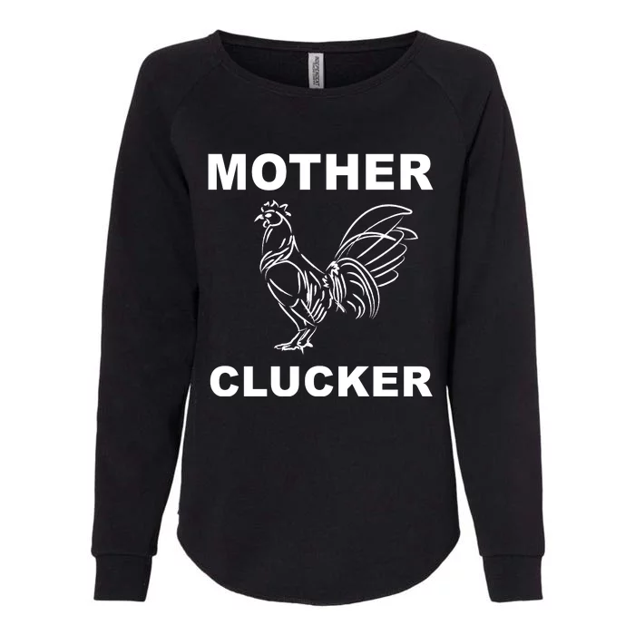 Mother Clucker Funny Chicken Womens California Wash Sweatshirt