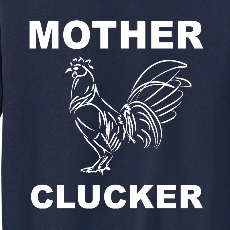 Mother Clucker Funny Chicken Tall Sweatshirt