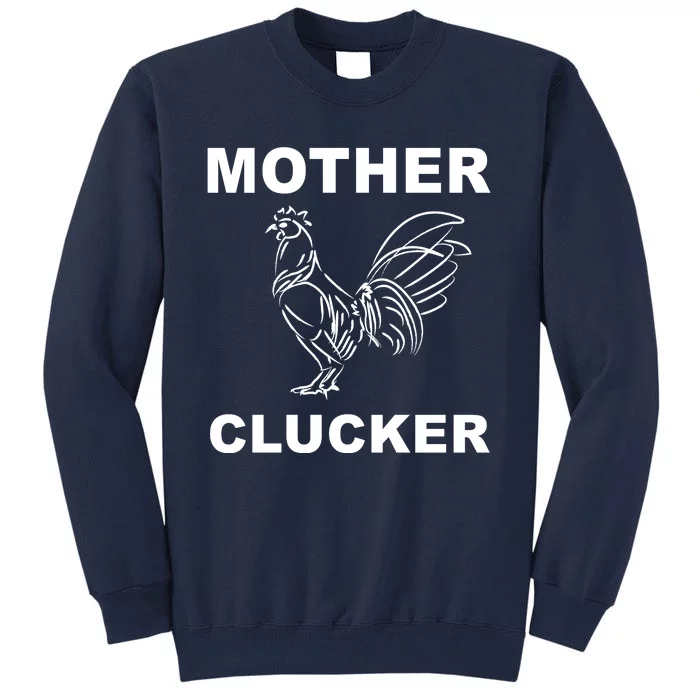 Mother Clucker Funny Chicken Tall Sweatshirt