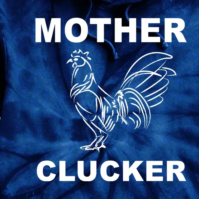 Mother Clucker Funny Chicken Tie Dye Hoodie