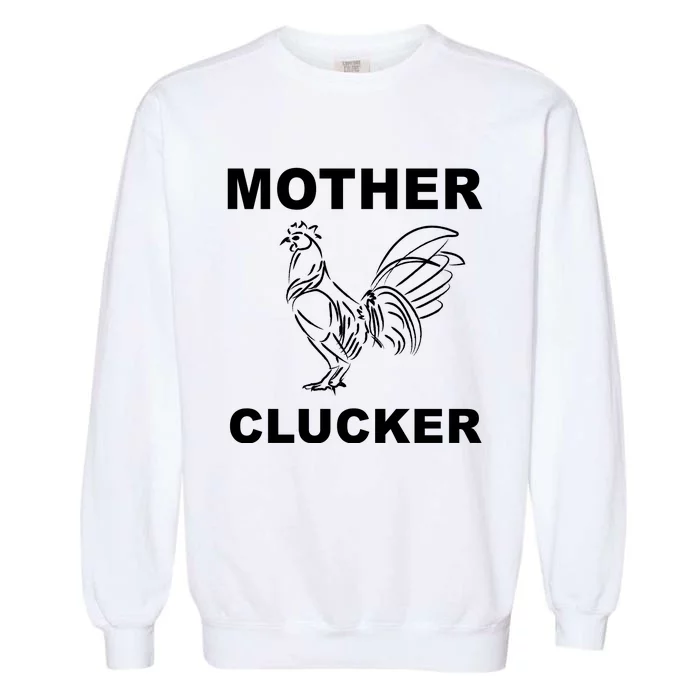 Mother Clucker Funny Chicken Garment-Dyed Sweatshirt