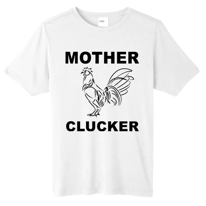 Mother Clucker Funny Chicken ChromaSoft Performance T-Shirt