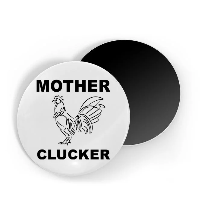 Mother Clucker Funny Chicken Magnet