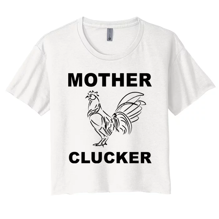 Mother Clucker Funny Chicken Women's Crop Top Tee