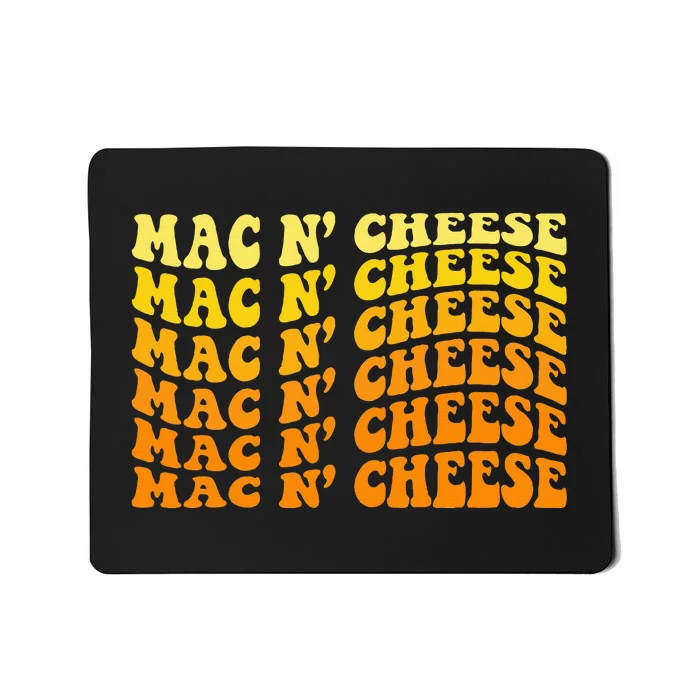 Mac & Cheese Funny Mac NCheese Mac NCheese Mousepad